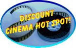 Discount Cinema Hot Spot!
